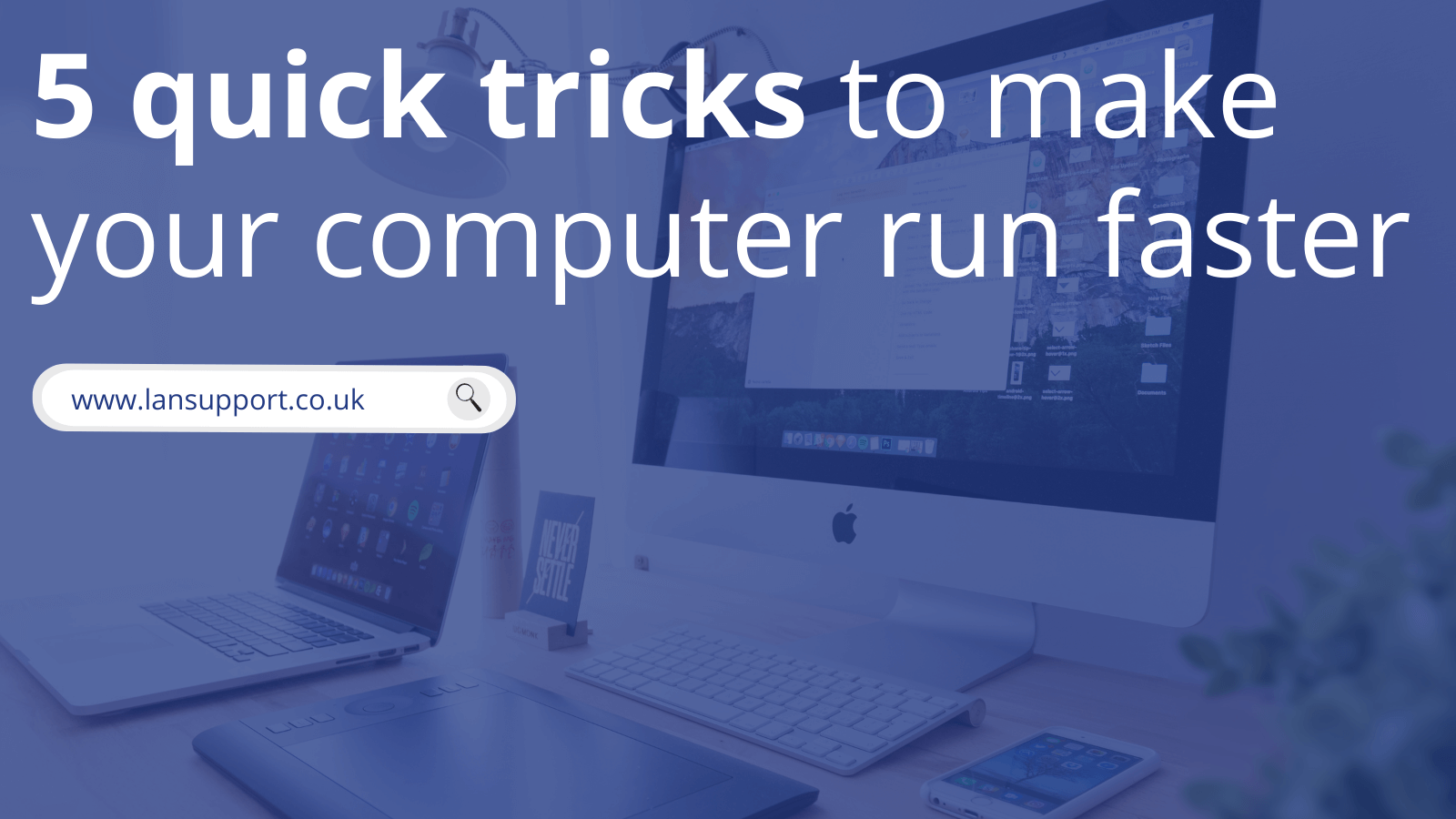 Quick Tricks To Make Your Computer Run Faster Lan Support