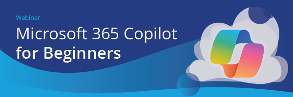 Microsoft 365 Copilot for Beginners